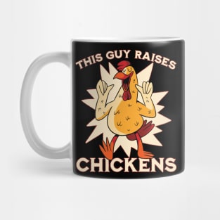 This guy raises chickens Mug